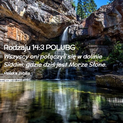 Picture 02 - Rodzaju 14:3 POLUBG - Wszyscy oni połączyli się w dolinie Siddim, - Bible Verse Picture