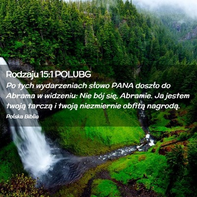 Picture 02 - Rodzaju 15:1 POLUBG - Po tych wydarzeniach słowo PANA doszło do - Bible Verse Picture