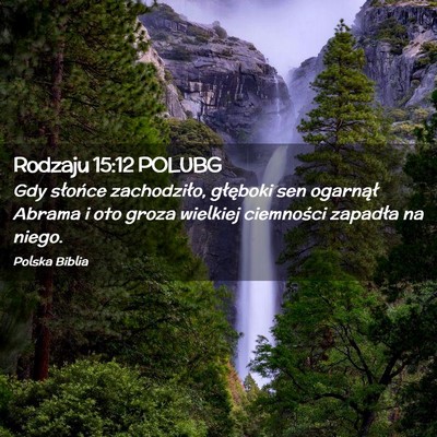 Picture 02 - Rodzaju 15:12 POLUBG - Gdy słońce zachodziło, głęboki sen ogarnął - Bible Verse Picture