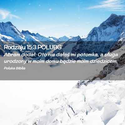 Picture 02 - Rodzaju 15:3 POLUBG - Abram dodał: Oto nie dałeś mi potomka, a - Bible Verse Picture