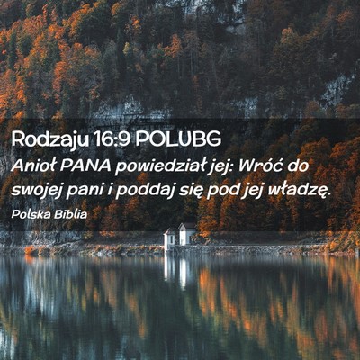 Picture 02 - Rodzaju 16:9 POLUBG - Anioł PANA powiedział jej: Wróć do swojej - Bible Verse Picture