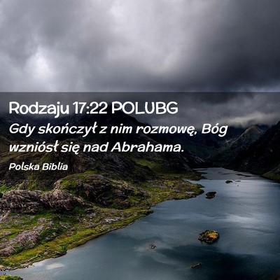Picture 02 - Rodzaju 17:22 POLUBG - Gdy skończył z nim rozmowę, Bóg wzniósł - Bible Verse Picture