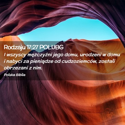 Picture 02 - Rodzaju 17:27 POLUBG - I wszyscy mężczyźni jego domu, urodzeni w domu - Bible Verse Picture