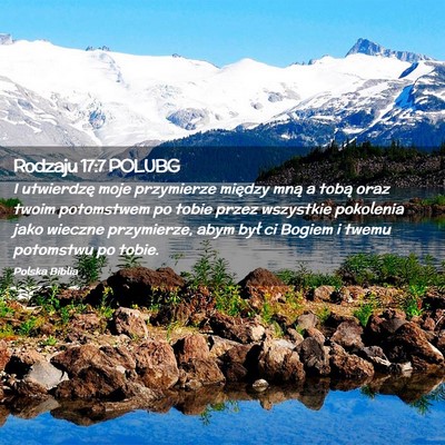 Picture 02 - Rodzaju 17:7 POLUBG - I utwierdzę moje przymierze między mną a tobą - Bible Verse Picture