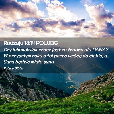 Picture 02 - Rodzaju 18:14 POLUBG - Czy jakakolwiek rzecz jest za trudna dla PANA? W - Bible Verse Picture