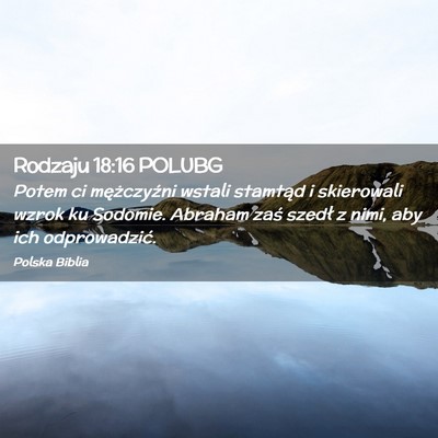Picture 02 - Rodzaju 18:16 POLUBG - Potem ci mężczyźni wstali stamtąd i - Bible Verse Picture