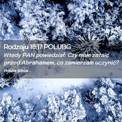 Picture 02 - Rodzaju 18:17 POLUBG - Wtedy PAN powiedział: Czy mam zataić przed - Bible Verse Picture
