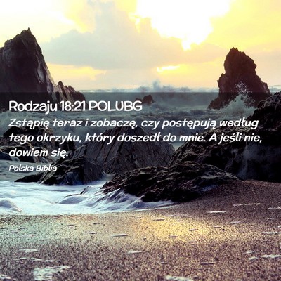 Picture 02 - Rodzaju 18:21 POLUBG - Zstąpię teraz i zobaczę, czy postępują - Bible Verse Picture