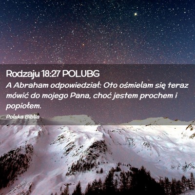 Picture 02 - Rodzaju 18:27 POLUBG - A Abraham odpowiedział: Oto ośmielam się teraz - Bible Verse Picture
