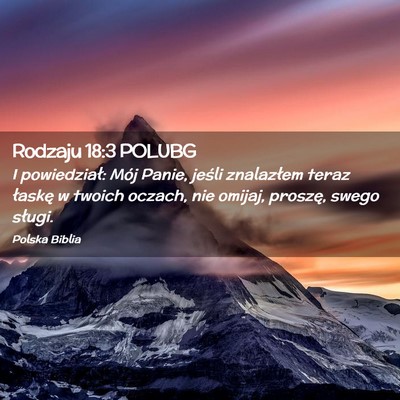Picture 02 - Rodzaju 18:3 POLUBG - I powiedział: Mój Panie, jeśli znalazłem - Bible Verse Picture