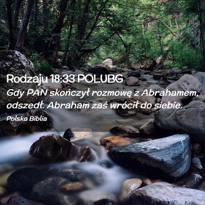 Picture 02 - Rodzaju 18:33 POLUBG - Gdy PAN skończył rozmowę z Abrahamem, - Bible Verse Picture