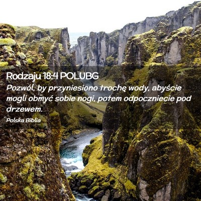 Picture 02 - Rodzaju 18:4 POLUBG - Pozwól, by przyniesiono trochę wody, abyście - Bible Verse Picture