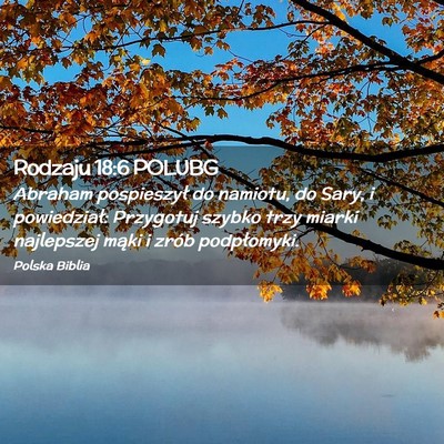 Picture 02 - Rodzaju 18:6 POLUBG - Abraham pospieszył do namiotu, do Sary, i - Bible Verse Picture