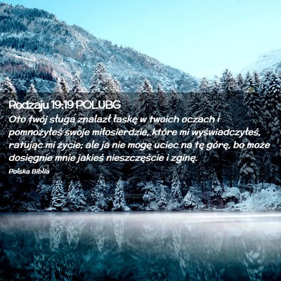 Picture 02 - Rodzaju 19:19 POLUBG - Oto twój sługa znalazł łaskę w twoich oczach - Bible Verse Picture