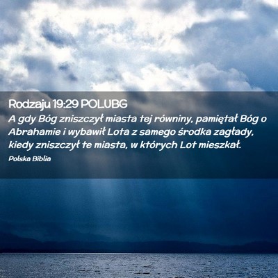 Picture 02 - Rodzaju 19:29 POLUBG - A gdy Bóg zniszczył miasta tej równiny, - Bible Verse Picture