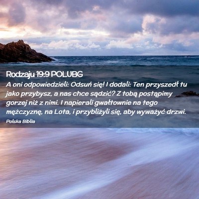 Picture 02 - Rodzaju 19:9 POLUBG - A oni odpowiedzieli: Odsuń się! I dodali: Ten - Bible Verse Picture