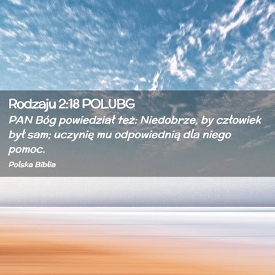 Picture 02 - Rodzaju 2:18 POLUBG - PAN Bóg powiedział też: Niedobrze, by - Bible Verse Picture