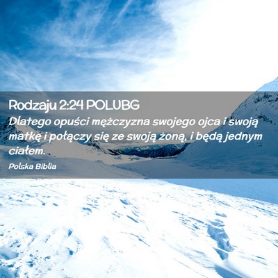 Picture 02 - Rodzaju 2:24 POLUBG - Dlatego opuści mężczyzna swojego ojca i swoją - Bible Verse Picture