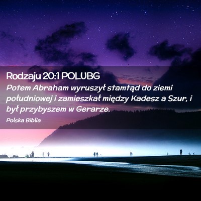 Picture 02 - Rodzaju 20:1 POLUBG - Potem Abraham wyruszył stamtąd do ziemi - Bible Verse Picture