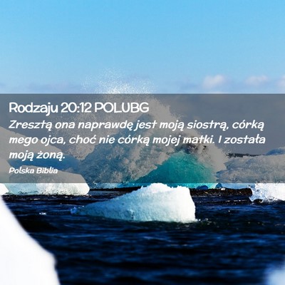 Picture 02 - Rodzaju 20:12 POLUBG - Zresztą ona naprawdę jest moją siostrą, - Bible Verse Picture