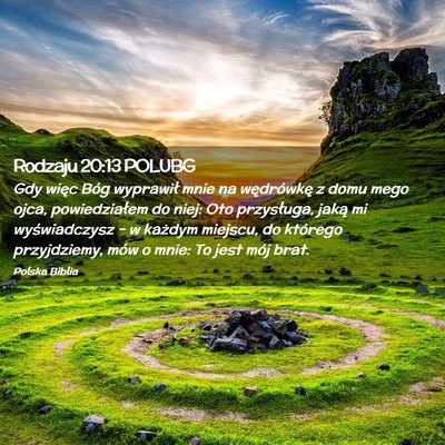 Picture 02 - Rodzaju 20:13 POLUBG - Gdy więc Bóg wyprawił mnie na wędrówkę z - Bible Verse Picture