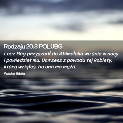 Picture 02 - Rodzaju 20:3 POLUBG - Lecz Bóg przyszedł do Abimeleka we śnie w nocy - Bible Verse Picture