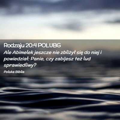 Picture 02 - Rodzaju 20:4 POLUBG - Ale Abimelek jeszcze nie zbliżył się do niej i - Bible Verse Picture