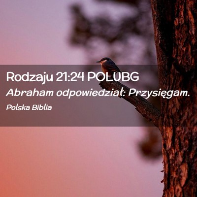 Picture 02 - Rodzaju 21:24 POLUBG - Abraham odpowiedział: - Bible Verse Picture