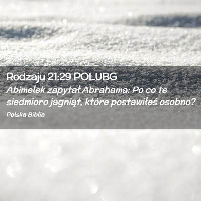 Picture 02 - Rodzaju 21:29 POLUBG - Abimelek zapytał Abrahama: Po co te siedmioro - Bible Verse Picture