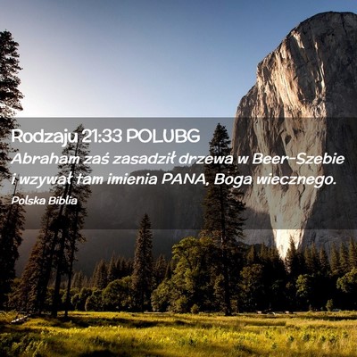 Picture 02 - Rodzaju 21:33 POLUBG - Abraham zaś zasadził drzewa w Beer-Szebie i - Bible Verse Picture