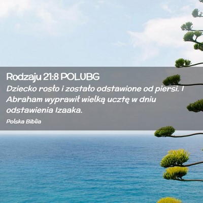 Picture 02 - Rodzaju 21:8 POLUBG - Dziecko rosło i zostało odstawione od piersi. I - Bible Verse Picture