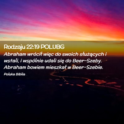 Picture 02 - Rodzaju 22:19 POLUBG - Abraham wrócił więc do swoich służących i - Bible Verse Picture