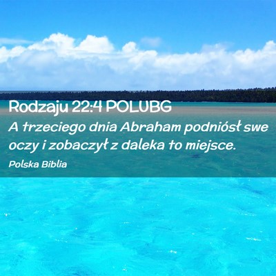 Picture 02 - Rodzaju 22:4 POLUBG - A trzeciego dnia Abraham podniósł swe oczy i - Bible Verse Picture