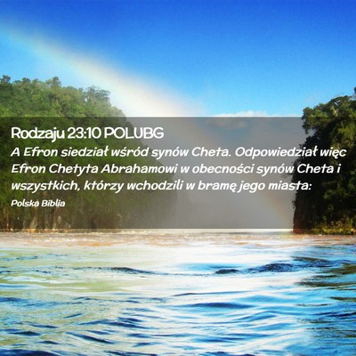 Picture 02 - Rodzaju 23:10 POLUBG - A Efron siedział wśród synów Cheta. - Bible Verse Picture