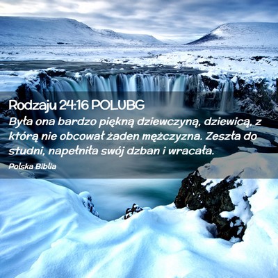 Picture 02 - Rodzaju 24:16 POLUBG - Była ona bardzo piękną dziewczyną, dziewicą, - Bible Verse Picture