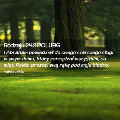 Picture 02 - Rodzaju 24:2 POLUBG - I Abraham powiedział do swego starszego sługi w - Bible Verse Picture
