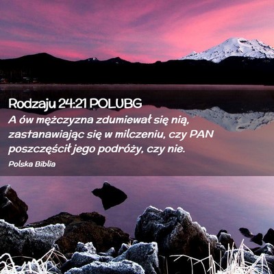 Picture 02 - Rodzaju 24:21 POLUBG - A ów mężczyzna zdumiewał się nią, - Bible Verse Picture