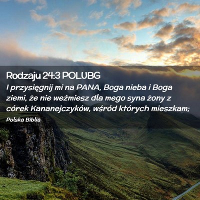 Picture 02 - Rodzaju 24:3 POLUBG - I przysięgnij mi na PANA, Boga nieba i Boga - Bible Verse Picture