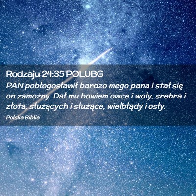 Picture 02 - Rodzaju 24:35 POLUBG - PAN pobłogosławił bardzo mego pana i stał - Bible Verse Picture