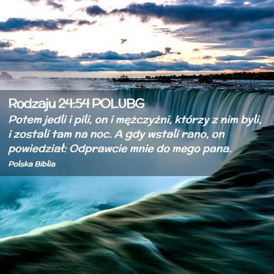 Picture 02 - Rodzaju 24:54 POLUBG - Potem jedli i pili, on i mężczyźni, którzy z - Bible Verse Picture