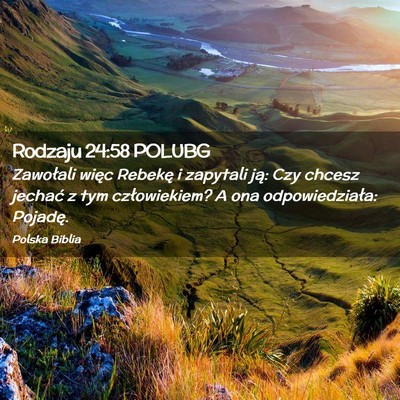 Picture 02 - Rodzaju 24:58 POLUBG - Zawołali więc Rebekę i zapytali ją: Czy - Bible Verse Picture
