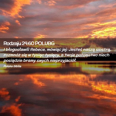 Picture 02 - Rodzaju 24:60 POLUBG - I błogosławili Rebece, mówiąc jej: Jesteś - Bible Verse Picture