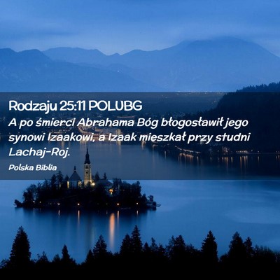 Picture 02 - Rodzaju 25:11 POLUBG - A po śmierci Abrahama Bóg błogosławił jego - Bible Verse Picture