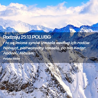Picture 02 - Rodzaju 25:13 POLUBG - I to są imiona synów Izmaela według ich - Bible Verse Picture