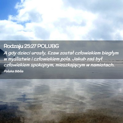 Picture 02 - Rodzaju 25:27 POLUBG - A gdy dzieci urosły, Ezaw został człowiekiem - Bible Verse Picture