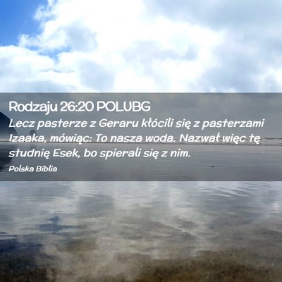 Picture 02 - Rodzaju 26:20 POLUBG - Lecz pasterze z Geraru kłócili się z - Bible Verse Picture