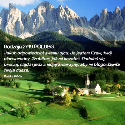 Picture 02 - Rodzaju 27:19 POLUBG - Jakub odpowiedział swemu ojcu: Ja jestem Ezaw, - Bible Verse Picture