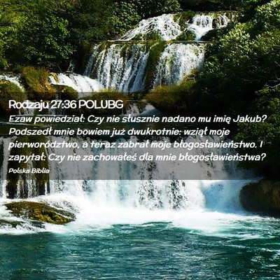 Picture 02 - Rodzaju 27:36 POLUBG - Ezaw powiedział: Czy nie słusznie nadano mu - Bible Verse Picture