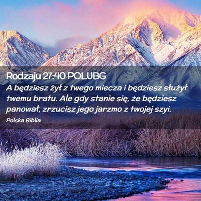 Picture 02 - Rodzaju 27:40 POLUBG - A będziesz żył z twego miecza i będziesz - Bible Verse Picture