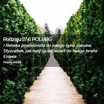 Picture 02 - Rodzaju 27:6 POLUBG - I Rebeka powiedziała do swego syna Jakuba: - Bible Verse Picture